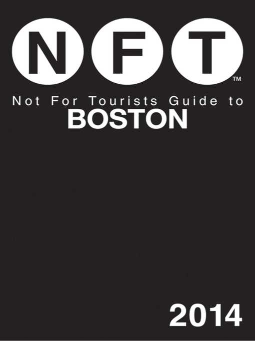Title details for Not for Tourists Guide to Boston 2014 by Not for Tourists - Available